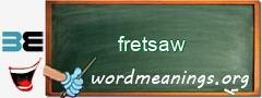 WordMeaning blackboard for fretsaw